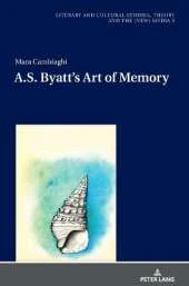 A.S. Byatt’s Art of Memory
