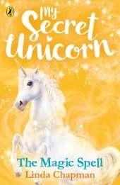 My Secret Unicorn: The Magic Spell