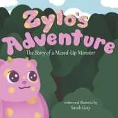 Zylo's Adventure: The Story of a Mixed-Up Monster