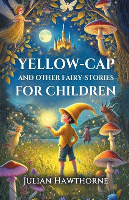 Yellow-Cap And Other Fairy-Stories For Children (Edition1)