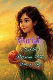 Mariah and the Pegasus Who Wouldn't Fly
