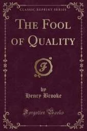 The Fool of Quality (Classic Reprint)
