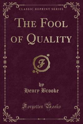 The Fool of Quality (Classic Reprint)