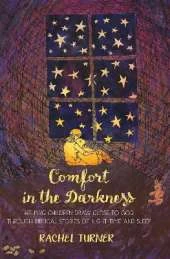Comfort in the Darkness: Helping children draw close to God through biblical stories of night-time and sleep