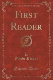 First Reader (Classic Reprint)