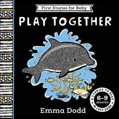 First Stories for Baby: Play Together (6–9 months): Four Stories to Read to Your Baby