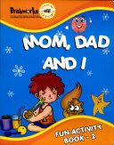 Mom Dad and I: Fun Activity Book 2