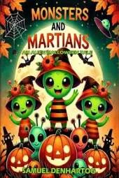 Monsters and Martians: An Alien Halloween Tale