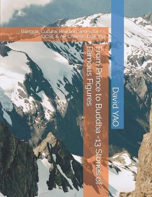 From Prince to Buddha -13 Stories of Famous Figures: Bilingual Cultural Reading Series for IB, IGCSE & AP Chinese, HSK #14