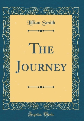 The Journey (Classic Reprint)