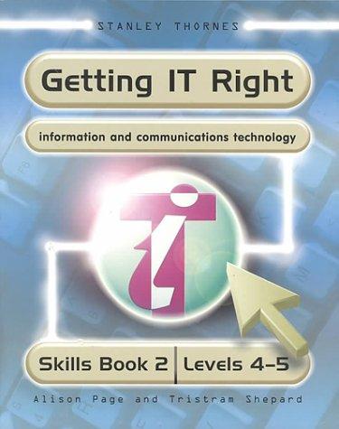 Getting IT Right - ICT Skills Students' Book 2 ( Levels 4-5)