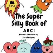 The Super Silly Book of ABCs: Part of the Super Silly Educational Book Series
