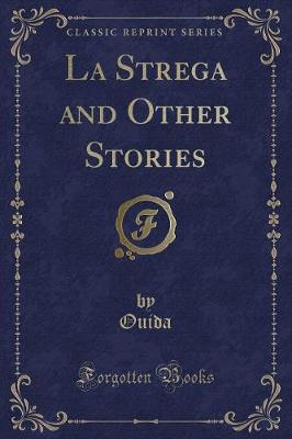 La Strega and Other Stories (Classic Reprint)