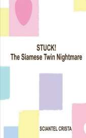 Stuck! The Siamese Twin Nightmare