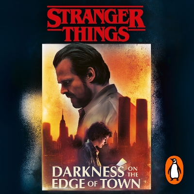 Stranger Things: Darkness on the Edge of Town: The Second Official Novel