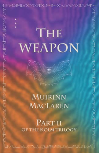 The Weapon: Part 2 of The Kolm Trilogy
