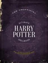 The Unofficial Ultimate Harry Potter Spellbook: A complete reference guide to every spell in the wizarding world