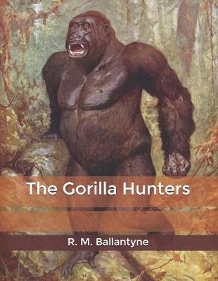 The Gorilla Hunters