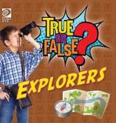 True or False? Explorers