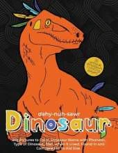 Dinosaur: Coloring and Learning Book for Kids: 35 Unique Dinosaurs with Big Pictures to Color, Dinosaur Name with Phonetic, Type of Dinosaur, Diet, when It Lived, Found in and Compared to Its Kid Size: Animals Coloring Fun and Awesome Facts for Kids