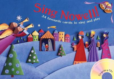 Sing Nowell (Music and CD edition): 34 Favourite Carols to Sing and Play