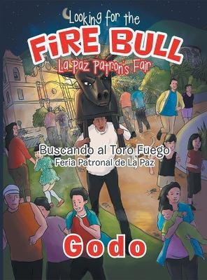 Looking for the Fire Bull: La Paz Patron's Fair