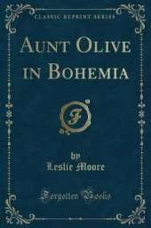Aunt Olive in Bohemia (Classic Reprint)
