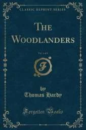 The Woodlanders, Vol. 1 of 3 (Classic Reprint)