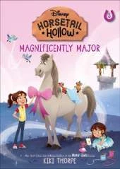 Horsetail Hollow: #5: Magnificently Major (Disney: Horsetail Hollow, Book 5)