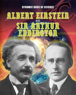Dynamic Duos of Science: Albert Einstein and Sir Arthur Eddington