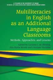 Multiliteracies in English as an Additional Language Classrooms: Methods, Approaches, and Lessons