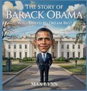 The Story of Barack Obama: Who Dared to Dream Big?