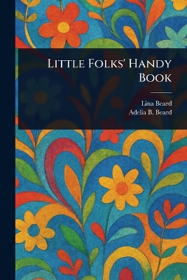 Little Folks' Handy Book