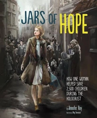 Encounter Narrative Nonfiction Picture Books Jars of Hope How One Woman Helped Save 2,500 Children During the Holocaust