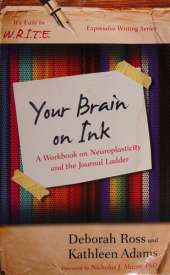 Your Brain on Ink: A Workbook on Neuroplasticity and the Journal Ladder