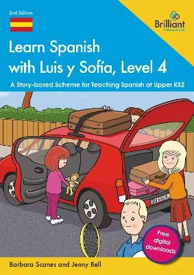 Learn Spanish with Luis y Sofía, Level 4: A Story-based Scheme for Teaching Spanish at Upper KS2