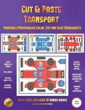 Printable Preschooler Color, Cut and Glue Worksheets (Cut and Paste Transport): 20 Full-Color Cut and Paste Kindergarten 3D Activity Sheets Designed to Develop Visuo-Perceptual Skills in Preschool Children.