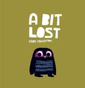 A Bit Lost: The internationally bestselling classic featuring a charming little owl from a multi award-winning author-illustrator