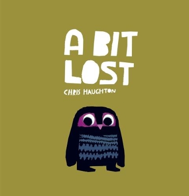A Bit Lost: The internationally bestselling classic featuring a charming little owl from a multi award-winning author-illustrator