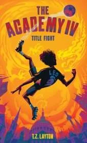 The Academy Iv: Title Fight