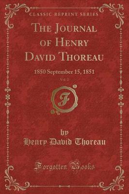 The Journal of Henry David Thoreau, Vol. 2: 1850 September 15, 1851 (Classic Reprint)