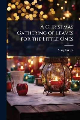 A Christmas Gathering of Leaves for the Little Ones
