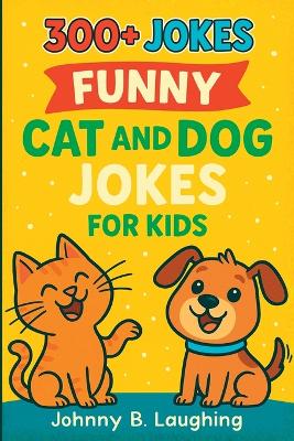300+ Jokes: Funny Cat and Dog Jokes for Kids