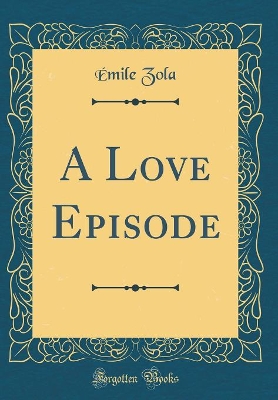 A Love Episode (Classic Reprint)