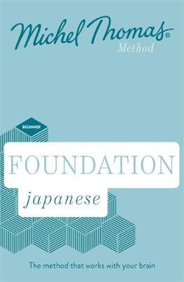 Foundation Japanese New Edition (Learn Japanese with the Michel Thomas Method): Beginner Japanese Audio Course