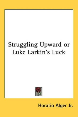 Struggling Upward or Luke Larkin's Luck