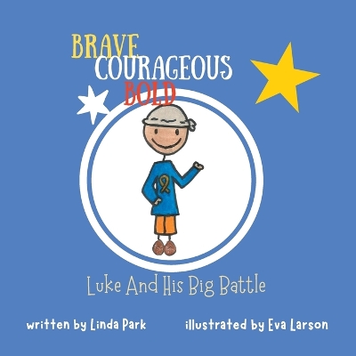 Brave, Courageous and Bold: Luke and His Big Battle