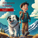 Adventures in Alaska: Book II