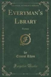 Everyman's Lbrary: Fiction (Classic Reprint)
