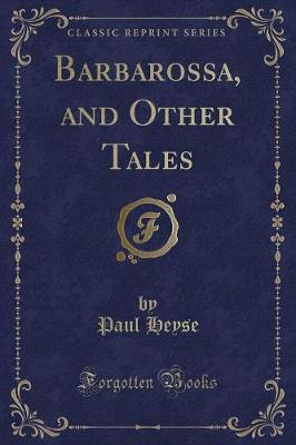 Barbarossa, and Other Tales (Classic Reprint)